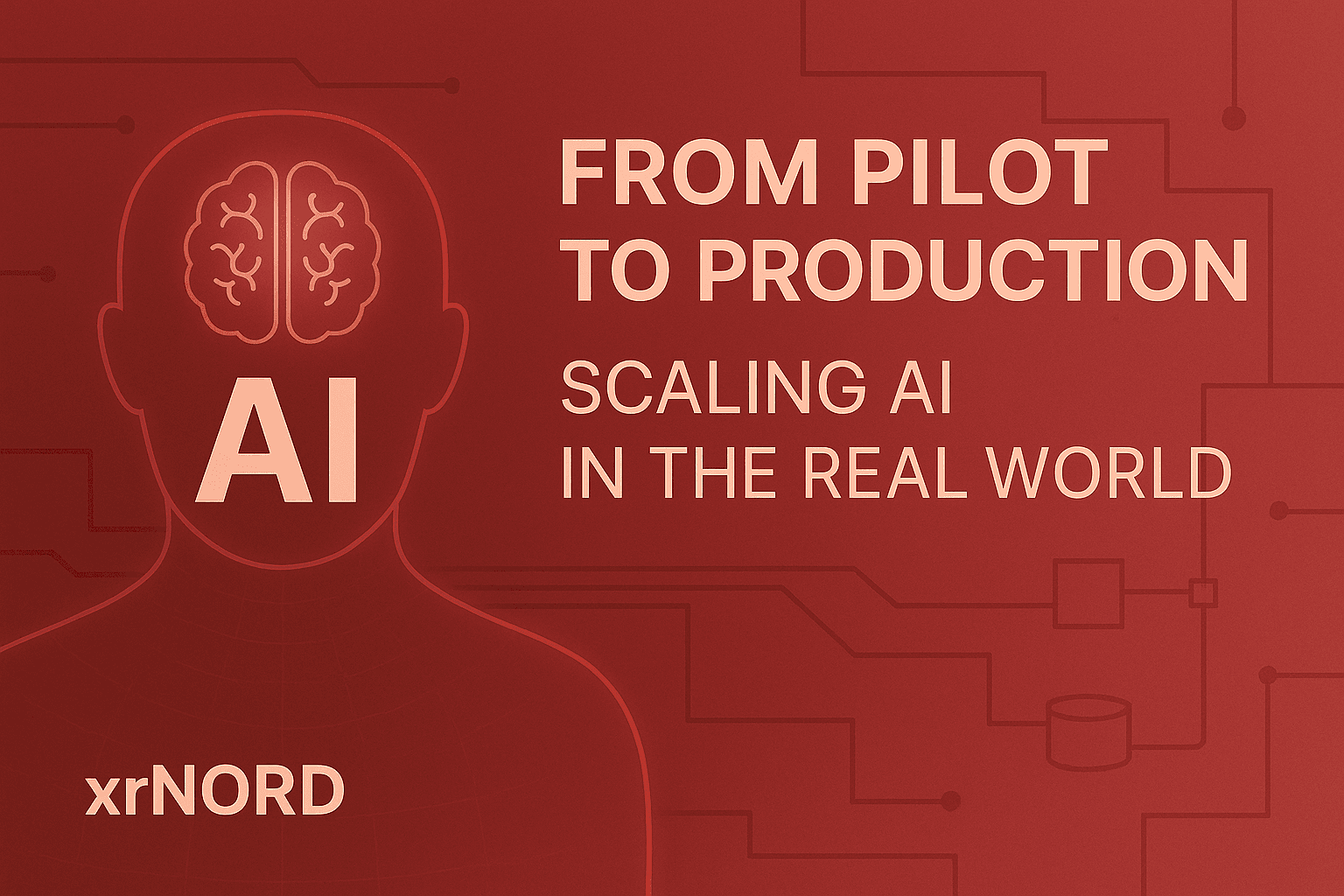 From Pilot to Production - Scaling AI in the Real World